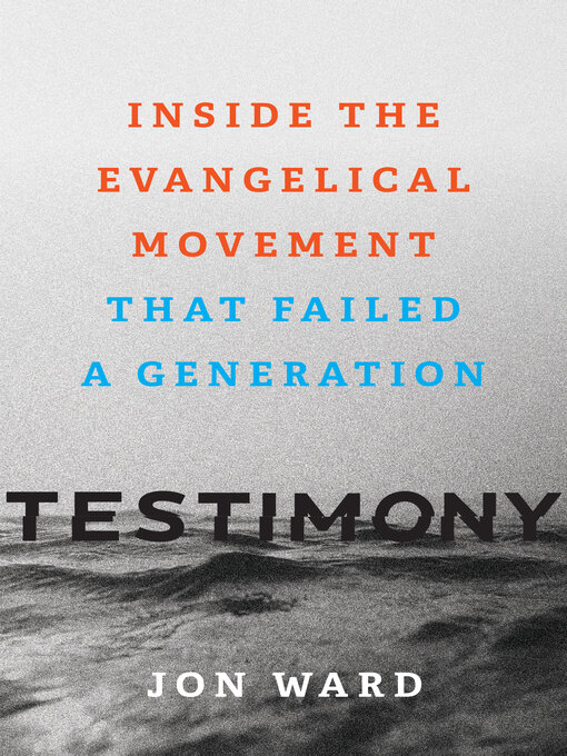 Title details for Testimony by Jon Ward - Wait list